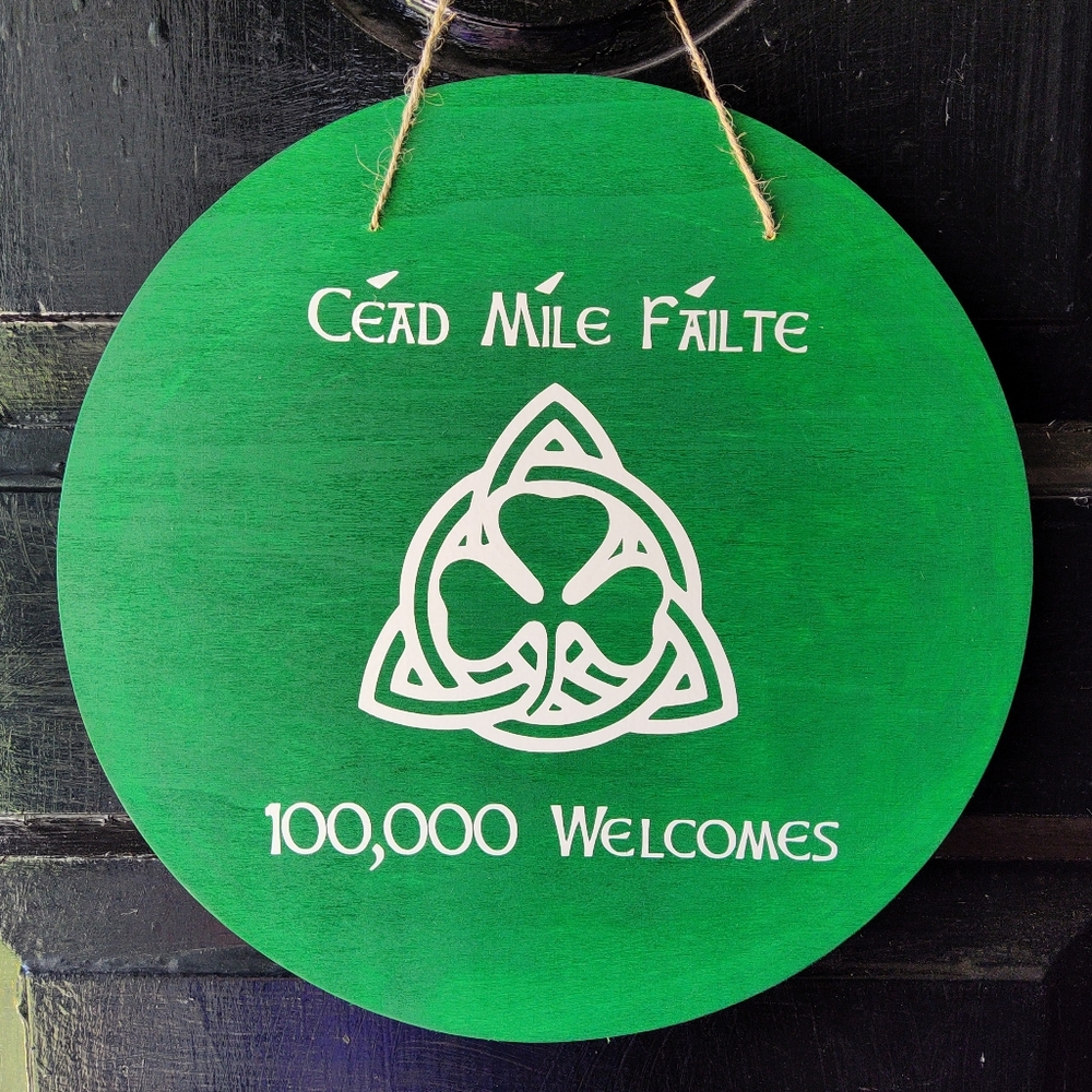 Green Trinity Cead Mile Failte(100,000 Welcomes) 12 Inch Thin Wood Round Sign